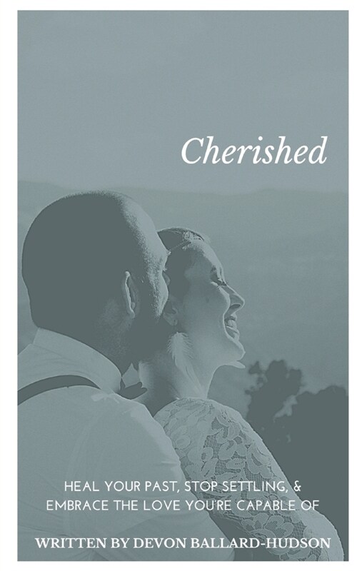 Cherished: Heal Your Past, Stop Settling, and Embrace the Love Youre Capable Of (Paperback)