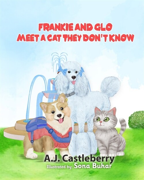 Frankie and Glo Meet a Cat They Dont Know: A Book about Inclusion and Diversity (Paperback)