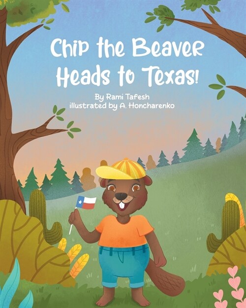 Chip the Beaver Heads to Texas! (Paperback)
