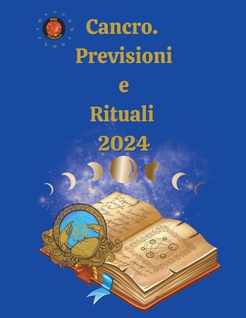 Cancro. Previsioni e Rituali 2024 (Paperback)