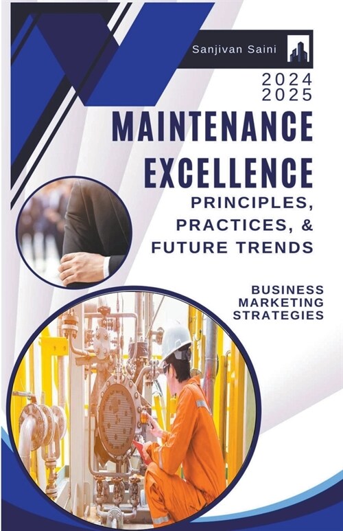 Maintenance Excellence: Principles, Practices, and Future Trends (Paperback)