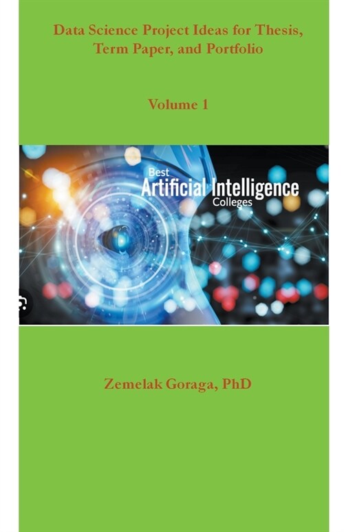 Data Science Project Ideas for Thesis, Term Paper, and Portfolio (Paperback)