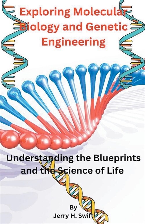 Exploring Molecular Biology and Genetic Engineering (Paperback)