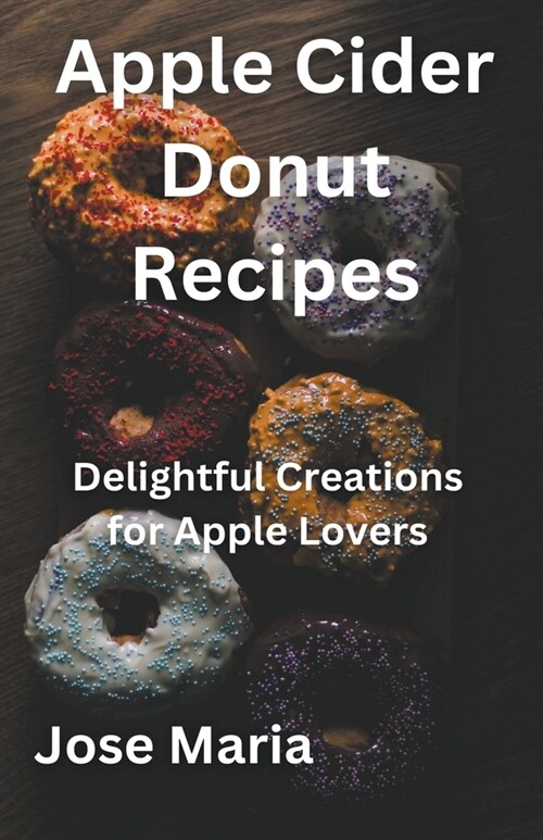 Apple Cider Donut Recipes (Paperback)