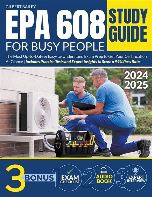 EPA 608 Study Guide for Busy People: The Most Up-to-Date & Easy-to-Understand Exam Prep to Get Your Certification At Glance Includes Practice Tests an (Paperback)