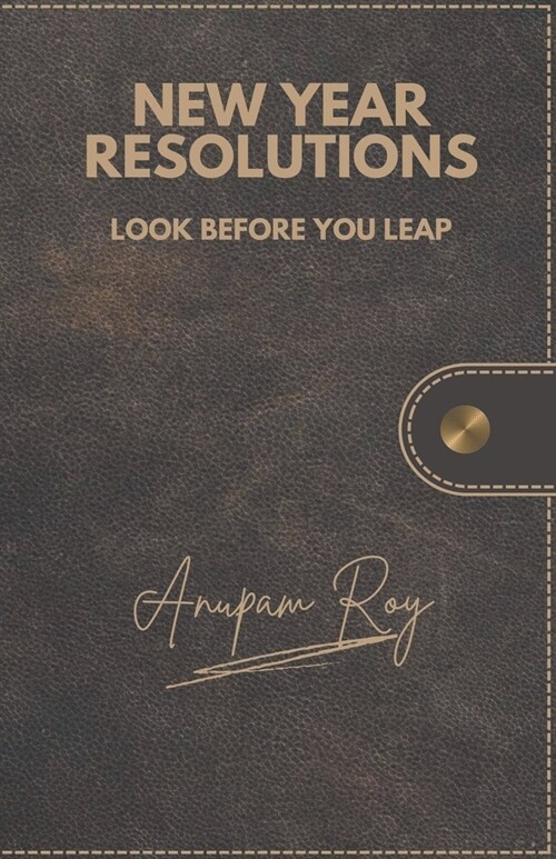 New Year Resolutions: Look Before You Leap (Paperback)
