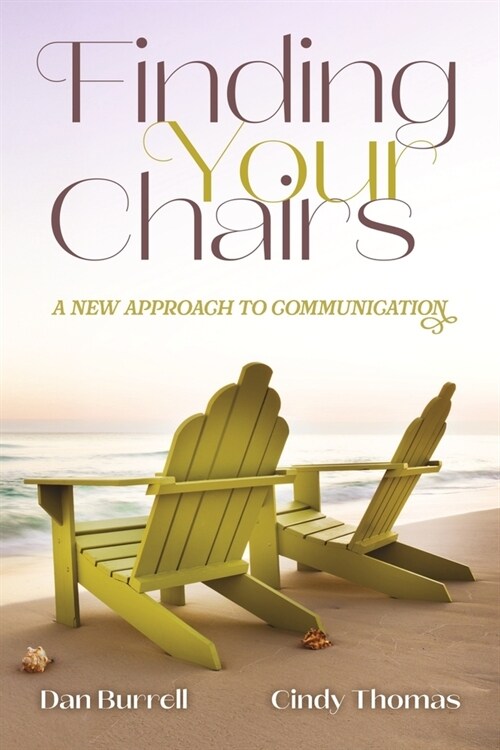 Finding Your Chairs: A New Approach to Communication (Paperback)