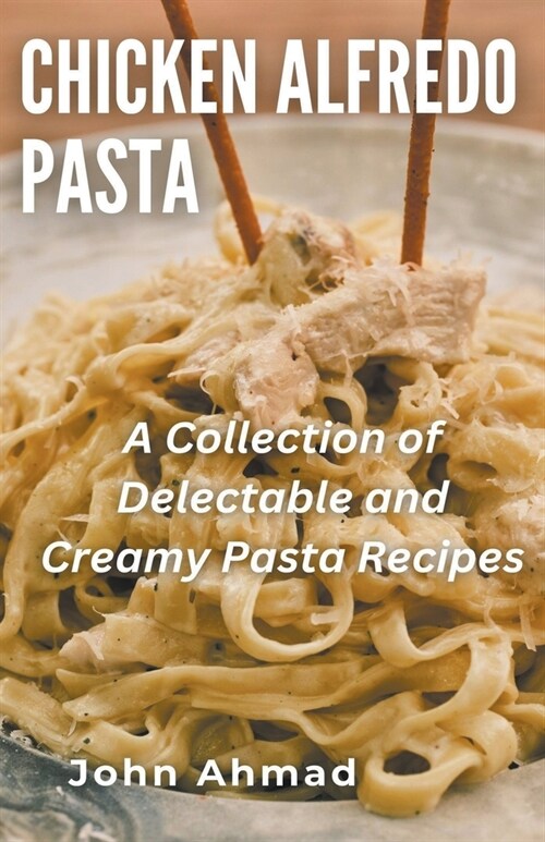 Chicken Alfredo Pasta (Paperback)