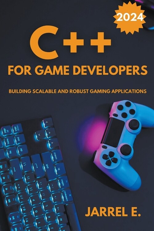 C++ for Game Developers: Building Scalable and Robust Gaming Applications (Paperback)