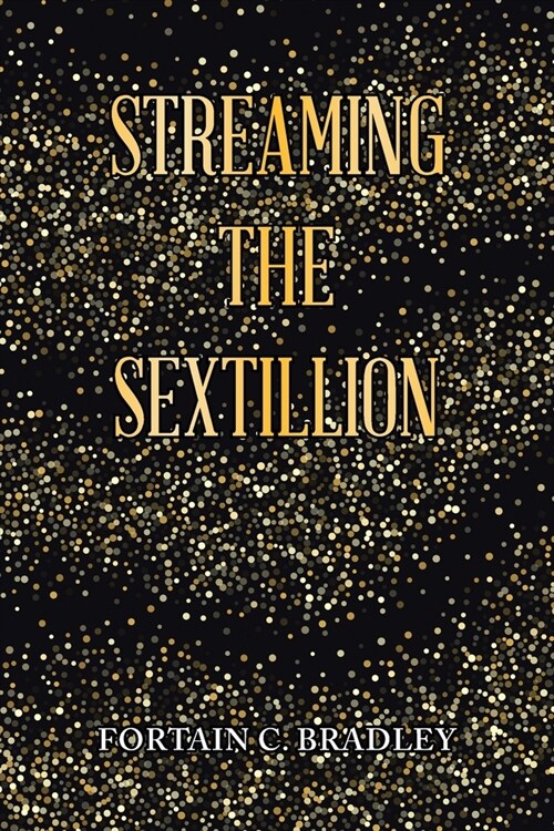 Streaming the Sextillion (Paperback)