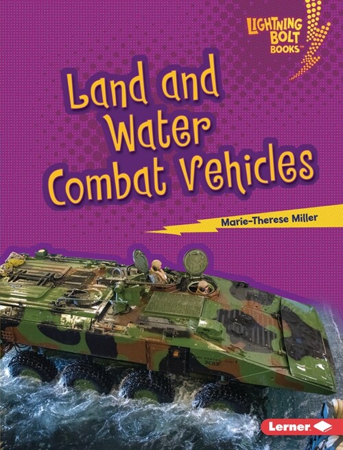 Land and Water Combat Vehicles (Library Binding)