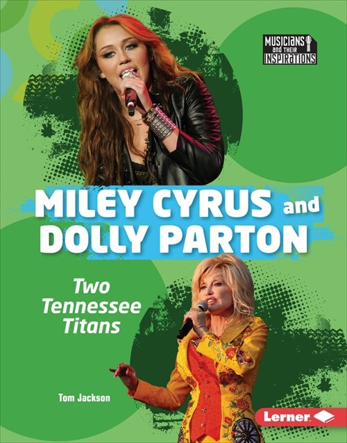 Miley Cyrus and Dolly Parton: Two Tennessee Titans (Library Binding)