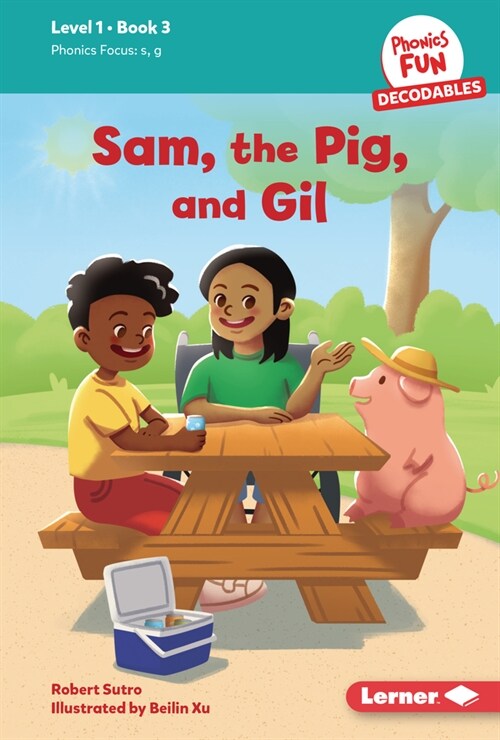Sam, the Pig, and Gil: Book 3 (Library Binding)