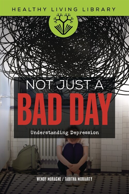 Not Just a Bad Day: Understanding Depression (Paperback)