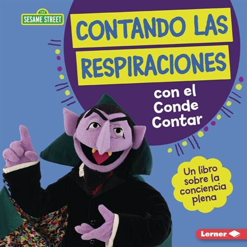 Contando Las Respiraciones Con El Conde Contar (Counting Breaths with the Count): Un Libro Sobre La Conciencia Plena (a Book about Mindfulness) (Library Binding)