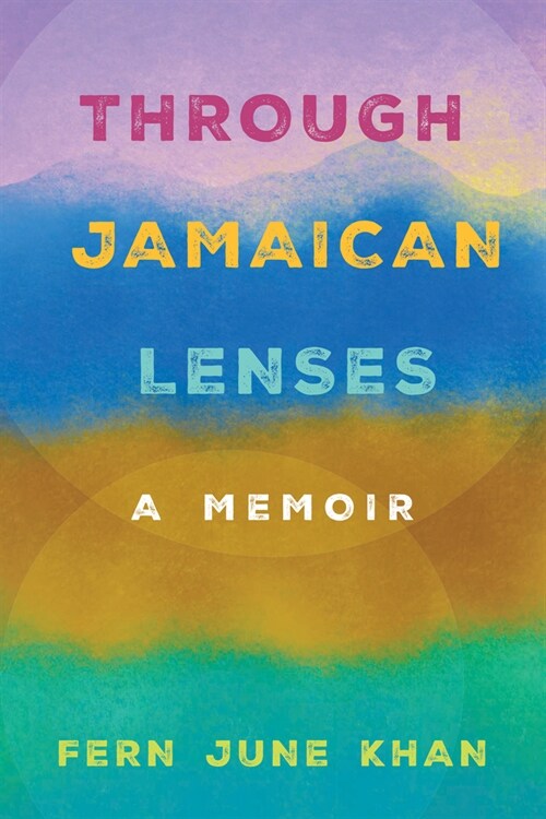 Through Jamaican Lenses: A Memoir (Hardcover)