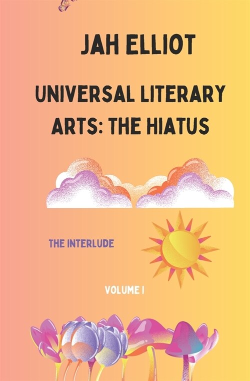 Universal Literary Arts: The Hiatus (Paperback)