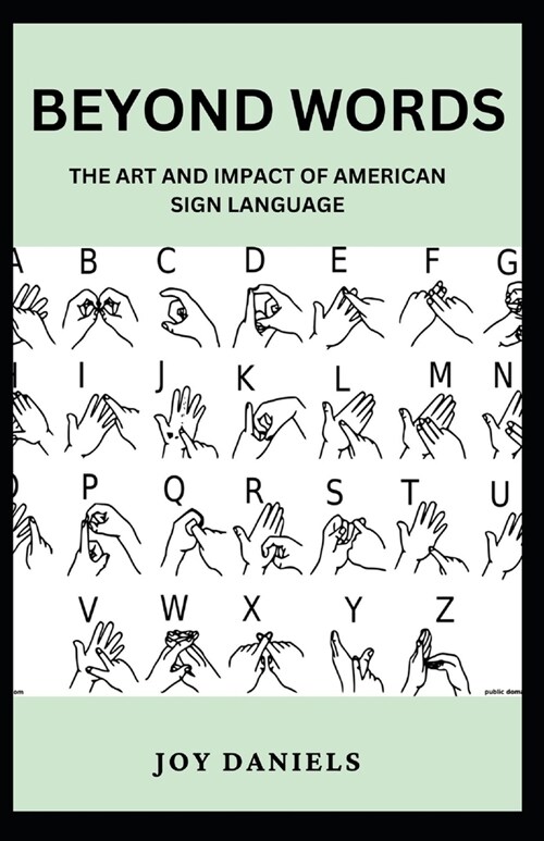 Beyond Words: The Art and Impact of American Sign Language (Paperback)