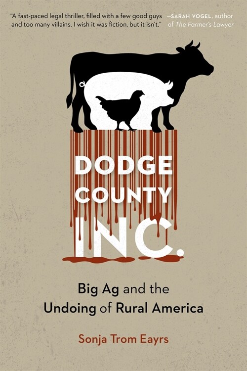 Dodge County, Incorporated: Big AG and the Undoing of Rural America (Paperback)