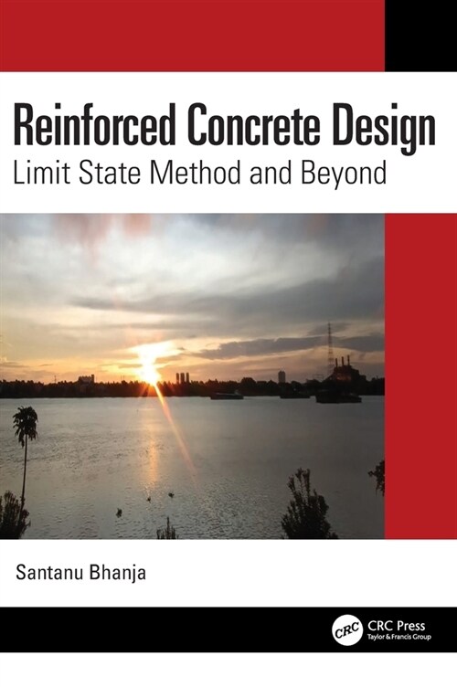 Reinforced Concrete Design : Limit State Method and Beyond (Hardcover)