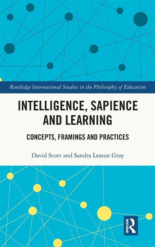 Intelligence, Sapience and Learning : Concepts, Framings and Practices (Hardcover)