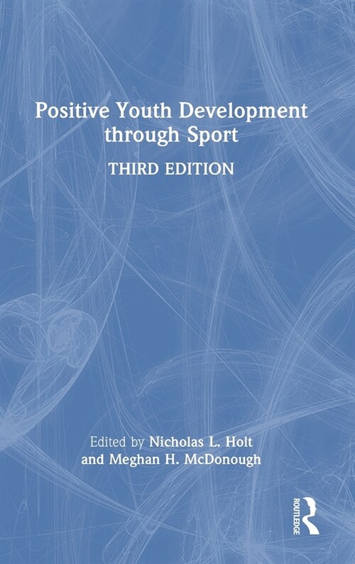 Positive Youth Development through Sport (Hardcover, 3 ed)