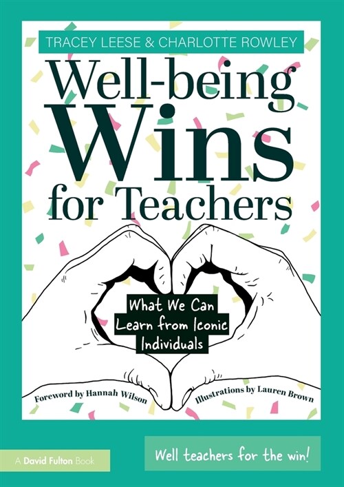 Well-being Wins for Teachers : What we can Learn from Iconic Individuals (Paperback)