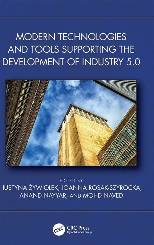 Modern Technologies and Tools Supporting the Development of Industry 5.0 (Hardcover, 1)