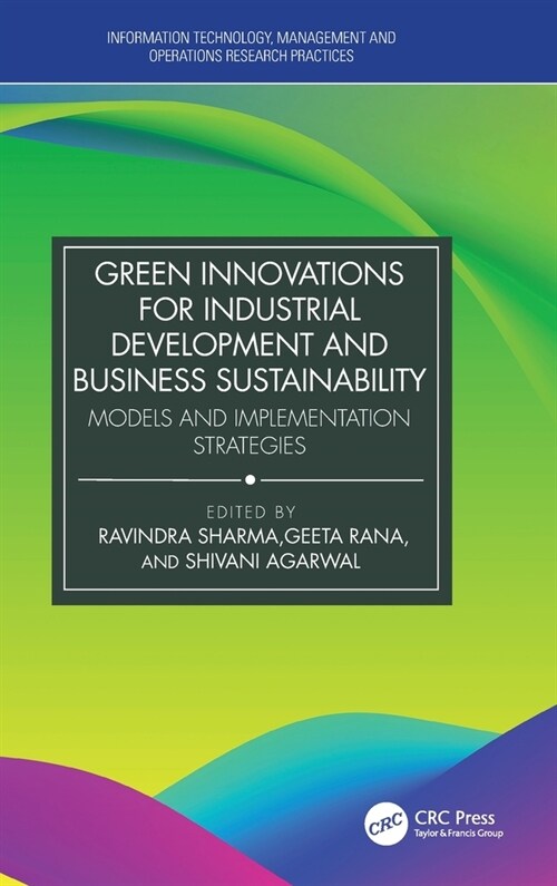 Green Innovations for Industrial Development and Business Sustainability : Models and Implementation Strategies (Hardcover)