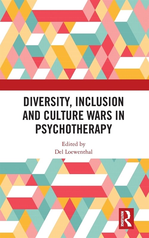 Diversity, Inclusion and Culture Wars in Psychotherapy (Hardcover, 1)
