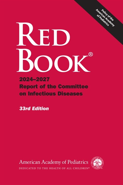 Red Book 2024-2007: Report of the Committee on Infectious Diseases (Paperback, 33 ed)