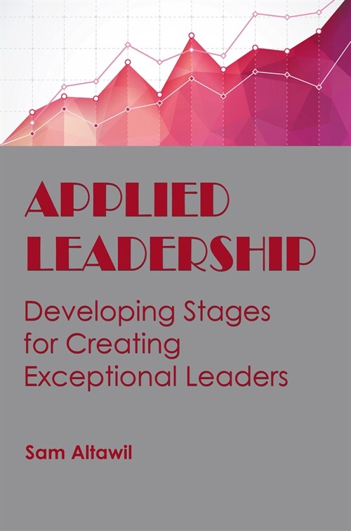 Applied Leadership: Developing Stages for Creating Exceptional Leaders (Paperback)