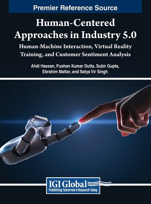 Human-Centered Approaches in Industry 5.0: Human-Machine Interaction, Virtual Reality Training, and Customer Sentiment Analysis (Hardcover)
