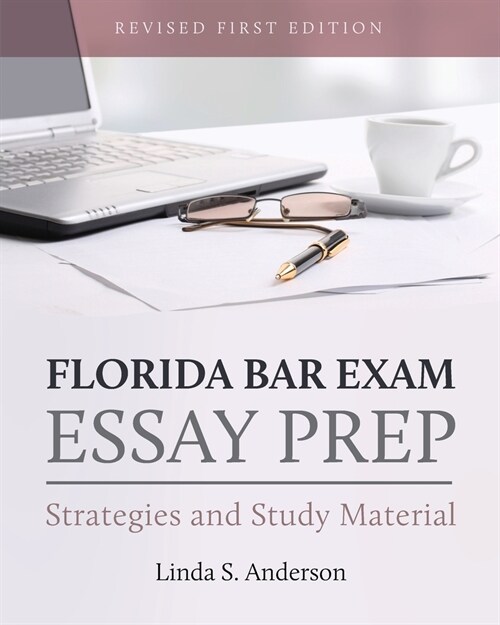 Florida Bar Exam Essay Prep: Strategies and Study Material (Paperback, Revised First)