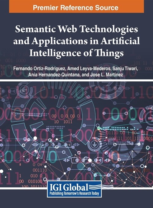 Semantic Web Technologies and Applications in Artificial Intelligence of Things (Hardcover)