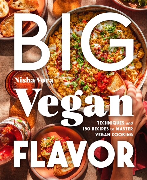 Big Vegan Flavor: Techniques and 150 Recipes to Master Vegan Cooking (Hardcover)