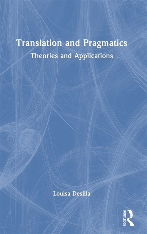 Translation and Pragmatics : Theories and Applications (Hardcover)