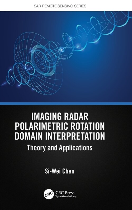 Imaging Radar Polarimetric Rotation Domain Interpretation : Theory and Applications (Hardcover)