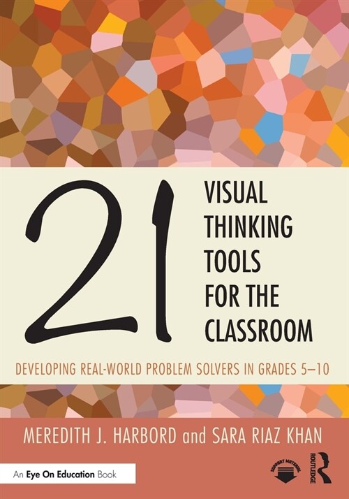 21 Visual Thinking Tools for the Classroom : Developing Real-World Problem Solvers in Grades 5-10 (Paperback)