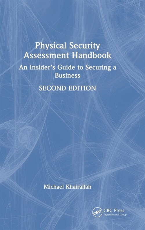 Physical Security Assessment Handbook : An Insider’s Guide to Securing a Business (Hardcover, 2 ed)