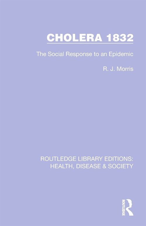 Cholera 1832 : The Social Response to an Epidemic (Paperback)