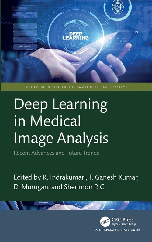 Deep Learning in Medical Image Analysis : Recent Advances and Future Trends (Hardcover)