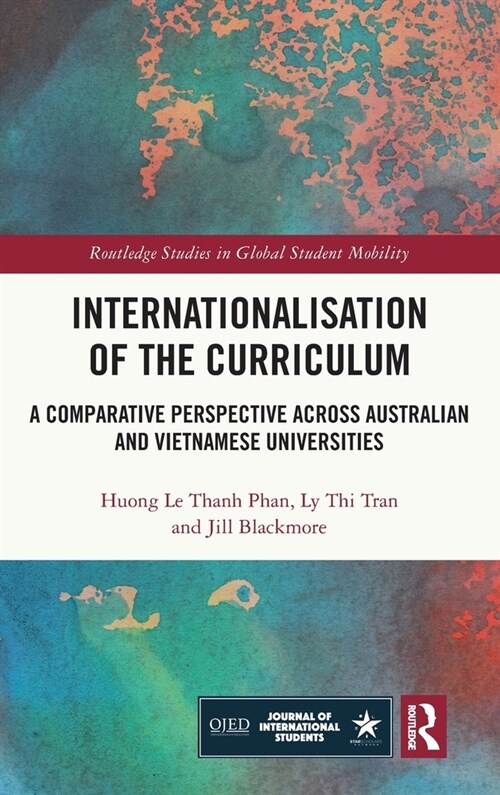 Internationalisation of the Curriculum : A Comparative Perspective across Australian and Vietnamese Universities (Hardcover)