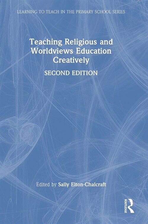 Teaching Religious and Worldviews Education Creatively (Hardcover, 2 ed)
