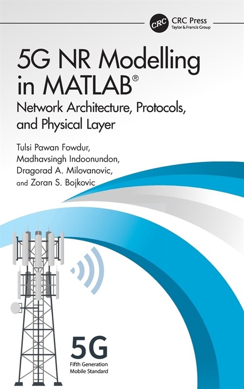 5G NR Modelling in MATLAB : Network Architecture, Protocols, and Physical Layer (Hardcover)