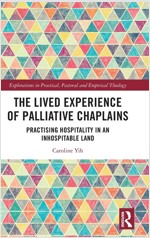 The Lived Experience of Palliative Chaplains : Practising Hospitality in an Inhospitable Land (Hardcover)