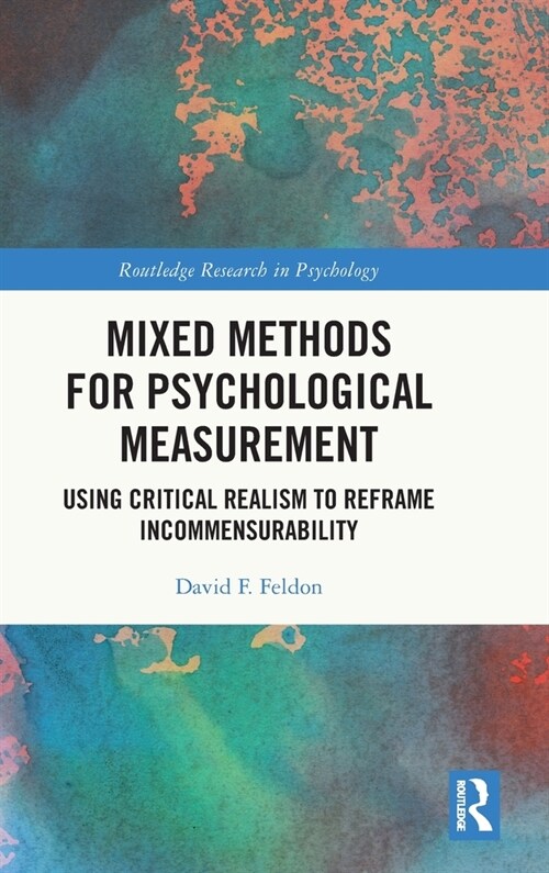 Mixed Methods for Psychological Measurement : Using Critical Realism to Reframe Incommensurability (Hardcover)