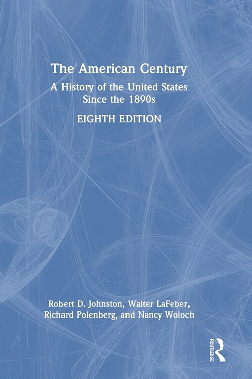 The American Century : A History of the United States Since the 1890s (Hardcover, 8 ed)