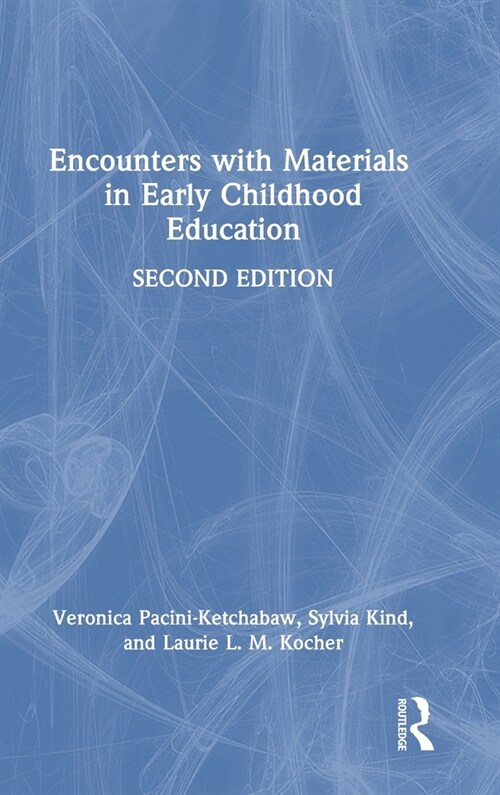 Encounters with Materials in Early Childhood Education (Hardcover, 2 ed)