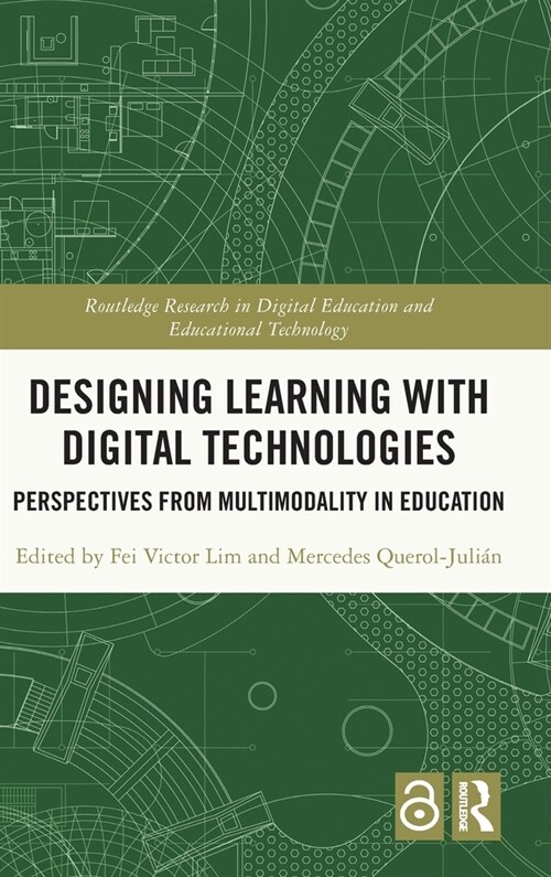 Designing Learning with Digital Technologies : Perspectives from Multimodality in Education (Hardcover)